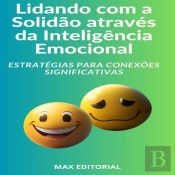 Lidando Com A Solidão Através Da Inteligência Emocional