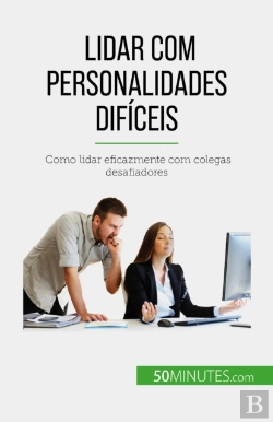 Bertrand.pt - Lidar Com Personalidades Difíceis