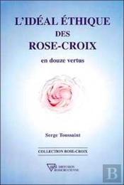 L'Ideal Ethique Des Rose-Croix