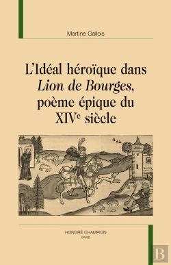 Bertrand.pt - L'Idéal Héroïque Dans Lion De Bourges, Poème Épique Du Xiv Siècle