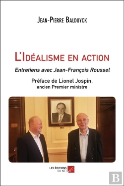 Bertrand.pt - L'Idéalisme En Action ; Entretiens Avec Jean-François Roussel