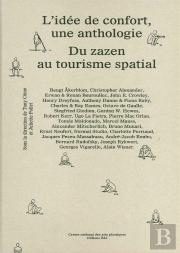 L'Idée De Confort, Une Anthologie ; Écrits De Designers Ou À L'Usage Des Designers