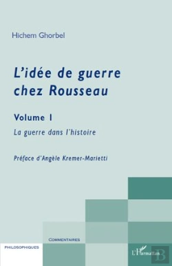 Bertrand.pt - L'Idée De Guerre Chez Rousseau Tome 1 ; La Guerre Dans L'Histoire