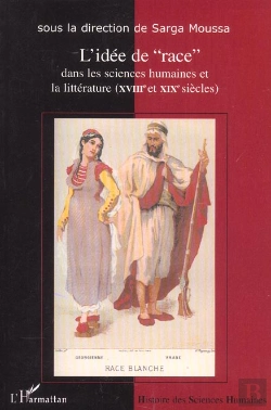 Bertrand.pt - L'Idée De Race Dans Les Sciences Humaines Et La Littérature (Xviii Et Xixe Siècles)