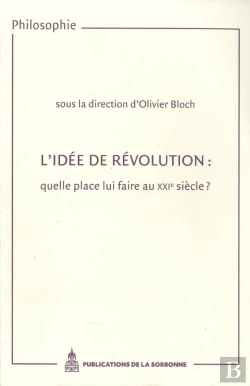 Bertrand.pt - L'Idée De Révolution : Quelle Place Lui Faire Au Xxi Siècle ?