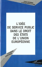 L'Idee De Service Public Dans Le Droit Des Etats De L'Union Europeenne