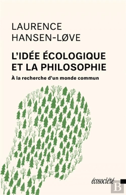 Bertrand.pt - L'Idée Écologique Et La Philosophie : À La Recherche Du Monde Commun