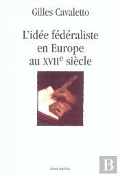 L'Idee Federaliste En Europe Au Xvii Siecle