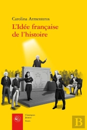 L'Idée Française De L'Histoire ; Joseph De Maistre Et Sa Postérité (1794-1854)