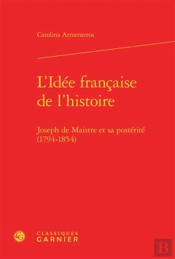 Bertrand.pt - L'Idee Francaise L Histoire - Joseph Maistre Sa Posterite 1794-1854