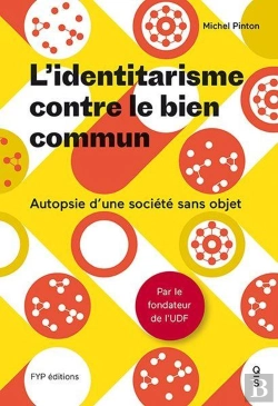 Bertrand.pt - L'Identitarisme Contre Le Bien Commun ; Autopsie D'Une Société Sans Objet