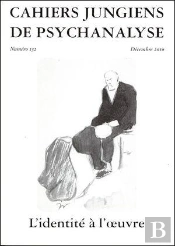 L'Identite A L'Oeuvre - Cahiers Jungiens De Psychanalyse N 132