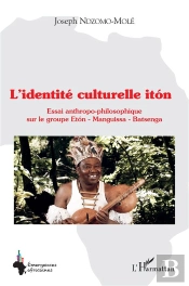 L'Identité Culturelle Iton : Essai Anthropo-Philosophique Sur Le Groupe Eton - Manguissa - Batsenga