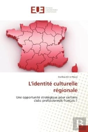 L'Identite Culturelle Regionale - Une Opportunite Strategique Pour Certains Clubs Professionnels Fra