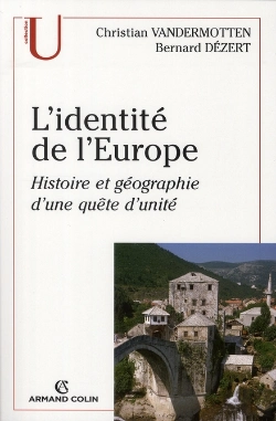 Bertrand.pt - L'Identité De L'Europe ; Histoire Et Géographie D'Une Quête D'Unité