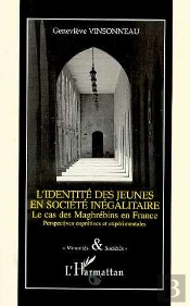 L'Identité Des Jeunes En Société Inégalitaire ; Le Cas Des Maghrébins En France