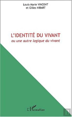 Bertrand.pt - L'Identite Du Vivant ; Une Autre Logique Du Vivant