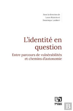 Bertrand.pt - L'Identité En Question : Entre Parcours De Vulnérabilités Et Chemins D'Autonomie