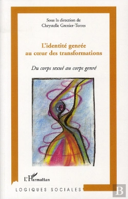 Bertrand.pt - L'Identité Genrée Au Coeur Des Transformations ; Du Corps Sexué Au Corps Genré