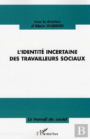 L'Identite Incertaine Des Travailleurs Sociaux