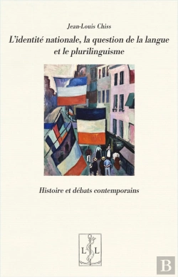 Bertrand.pt - L'Identité Nationale, La Question De La Langue Et Le Plurilinguisme : Histoire Et Débats Contemporain