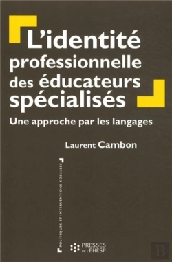 Bertrand.pt - L'Identité Professionnelle Des Éducateurs Spécialisés : Une Approche Par Les Langages