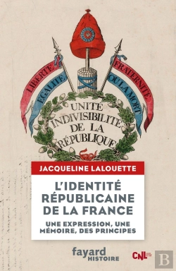 Bertrand.pt - L'Identité Républicaine De La France : Une Expression, Une Mémoire, Des Principes