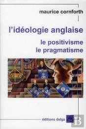L'Ideologie Anglaise. Le Positivisme. Le Pragmatisme