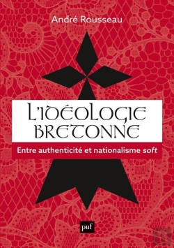 Bertrand.pt - L'Idéologie Bretonne : Entre Authenticité Et Nationalisme Soft