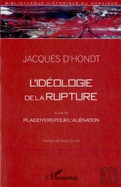 L'Idéologie De La Rupture ; Plaidoyers Pour L'Aliénation