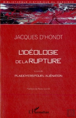 Bertrand.pt - L'Idéologie De La Rupture ; Plaidoyers Pour L'Aliénation