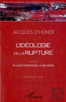 L'Idéologie De La Rupture ; Plaidoyers Pour L'Aliénation
