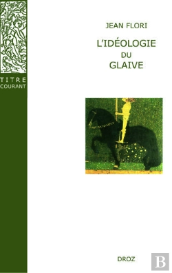 Bertrand.pt - L'Idéologie Du Glaive  : Préhistoire De La Chevalerie