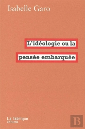 L'Idéologie ; La Pensée Embarquée