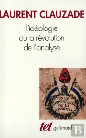 L'Idéologie Ou La Révolution De L'Analyse