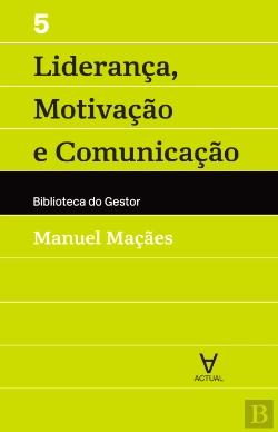 Bertrand.pt - Liderança, Motivação e Comunicação