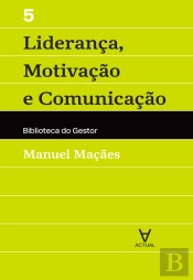 Liderança, Motivação E Comunicação - Vol V