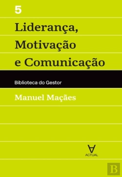 Bertrand.pt - Liderança, Motivação E Comunicação - Vol V