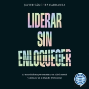 Liderar Sin Enloquecer