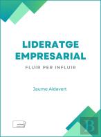 Lideratge Empresarial:Fluir Per Influir