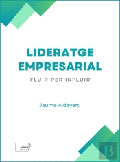 Lideratge Empresarial:Fluir Per Influir