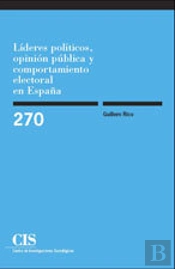 Líderes Políticos, Opinión Pública Y Comportamiento Electoral En España