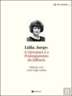 Bertrand.pt - Lídia Jorge: A Literatura é o Prolongamento da Infância