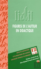 Lidil, N 35/2007. Figures De L'Auteur En Didactique