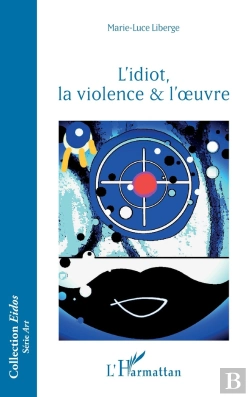 Bertrand.pt - L'Idiot, La Violence & L'Oeuvre
