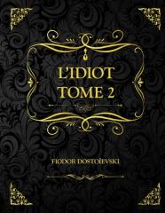 L'Idiot Tome 2