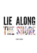 Lie Along The Shore
