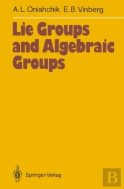Lie Groups And Algebraic Groups