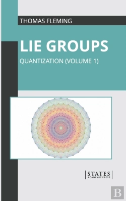 Bertrand.pt - Lie Groups: Quantization  Volume 1