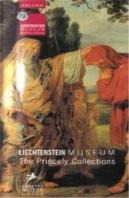 Liechtenstein Museum The Princely Collections /Anglais